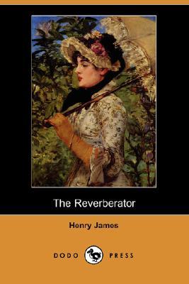 The Reverberator (2007) by Henry James