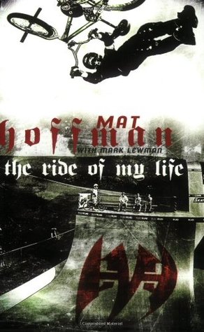 The Ride of My Life (2003) by Mat Hoffman