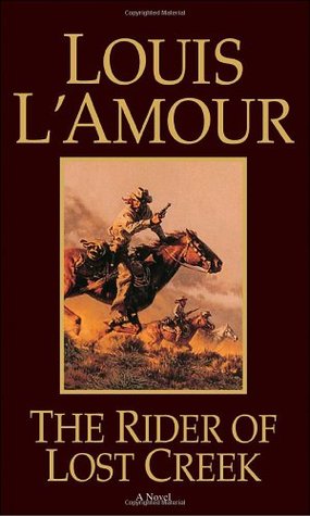The Rider of Lost Creek (1982) by Louis L'Amour