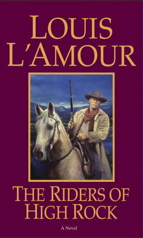 The Riders of High Rock (1994) by Louis L'Amour
