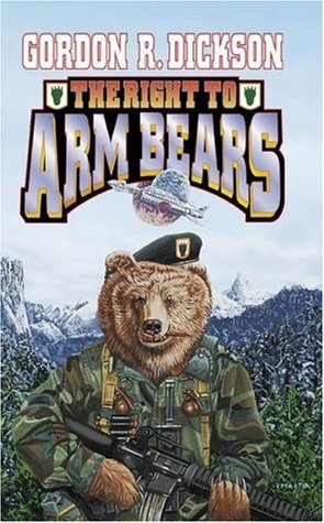 The Right to Arm Bears (2003) by Gordon R. Dickson