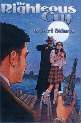 The Righteous Cut: A Wesley Farrell Novel (2007) by Robert Skinner