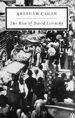 The Rise of David Levinsky (1993) by Jules Chametzky