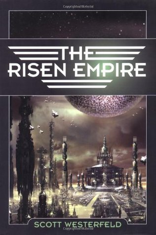 The Risen Empire (2003) by Scott Westerfeld