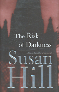 The Risk of Darkness (2006) by Susan Hill