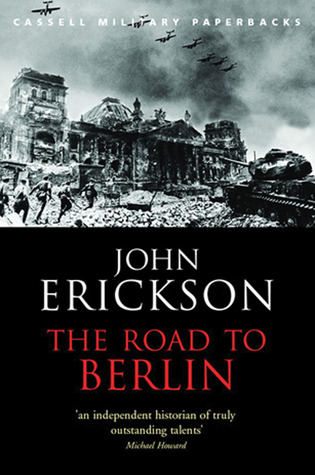 The Road to Berlin (2007) by John Erickson
