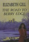 The Road to Berry Edge (2005) by Elizabeth Gill