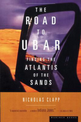 The Road to Ubar: Finding the Atlantis of the Sands (1999) by Harry    Foster