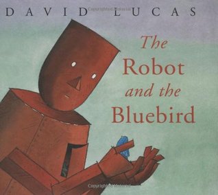 The Robot and the Bluebird (2007) by David Lucas