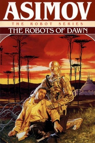 The Robots of Dawn (1994) by Isaac Asimov
