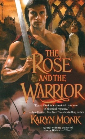 The Rose and the Warrior (2000) by Karyn Monk
