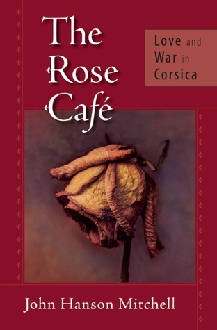 The Rose Café: Love and War in Corsica (2008)