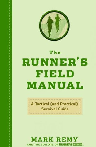 The Runner's Field Manual: A Tactical (and Practical) Survival Guide (2010)