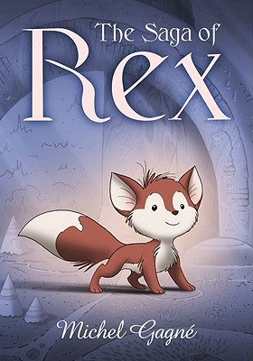 The Saga of Rex (2010) by Michel Gagné