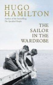 The Sailor in the Wardrobe (2013) by Hugo Hamilton