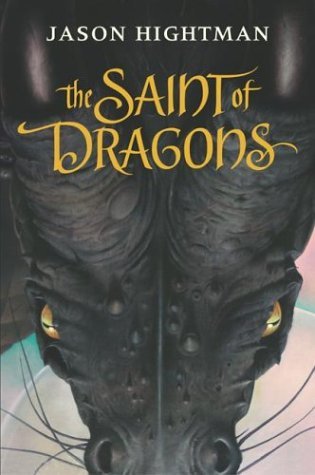 The Saint of Dragons (2004) by Jason Hightman