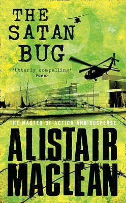 The Satan Bug (1995) by Alistair MacLean
