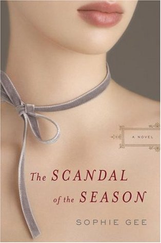 The Scandal of the Season (2007) by Sophie Gee