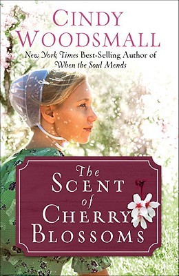 The Scent of Cherry Blossoms (2012) by Cindy Woodsmall