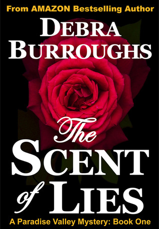The Scent of Lies (2012) by Debra Burroughs