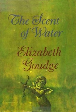 The Scent of Water (1963) by Elizabeth Goudge