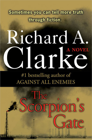 The Scorpion's Gate (2005) by Richard A. Clarke