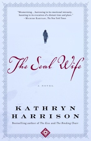 The Seal Wife (2003) by Kathryn Harrison