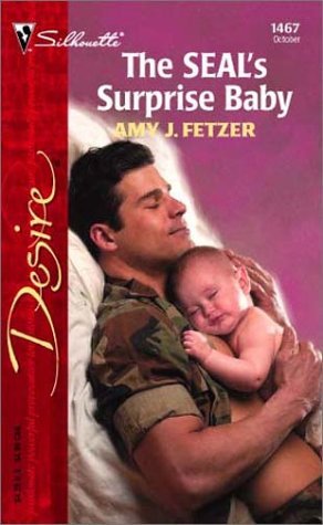 The SEAL's Surprise Baby (Silhouette Desire, #1467) (2002) by Amy J. Fetzer