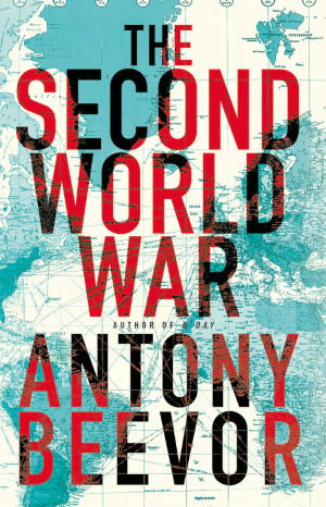 The Second World War (2012) by Antony Beevor