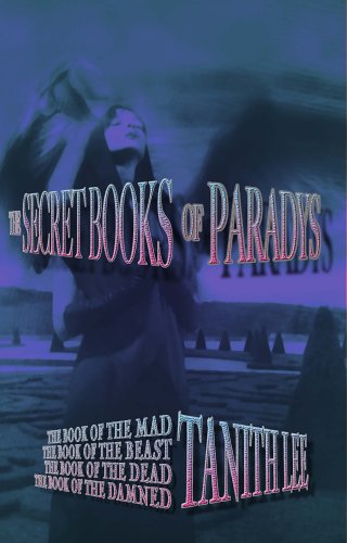 The Secret Books of Paradys (2007) by Tanith Lee