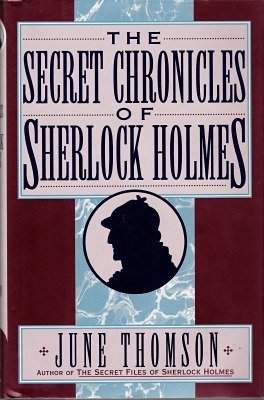 The Secret Chronicles of Sherlock Holmes (1994) by June Thomson