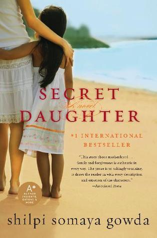 The Secret Daughter (2010) by Shilpi Somaya Gowda