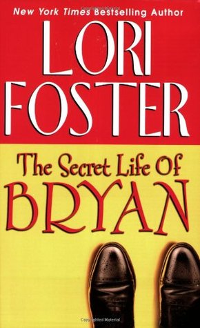 The Secret Life Of Bryan (2004) by Lori Foster