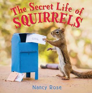 The Secret Life of Squirrels (2014) by Nancy     Rose