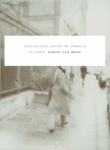 The Secret Lives of People in Love (2007) by Simon Van Booy