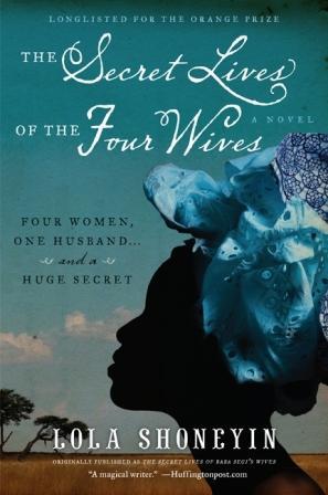 The Secret Lives of the Four Wives (2011) by Lola Shoneyin