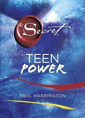 The Secret to Teen Power (2009) by Paul Harrington