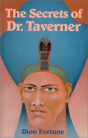 The Secrets of Dr. Taverner (2002) by Dion Fortune