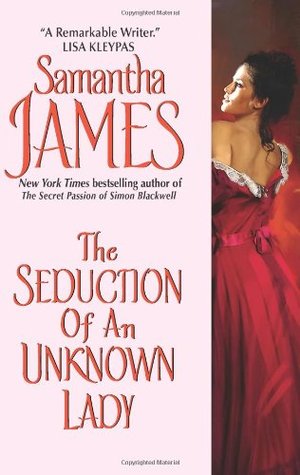 The Seduction Of An Unknown Lady (2008) by Samantha James