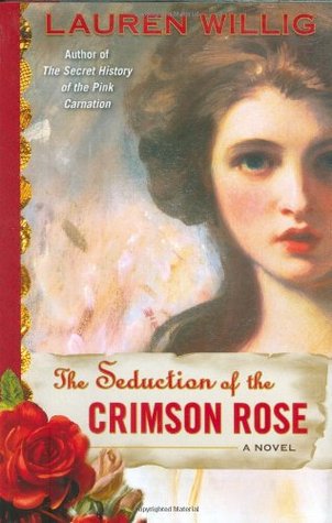 The Seduction of the Crimson Rose (2008) by Lauren Willig