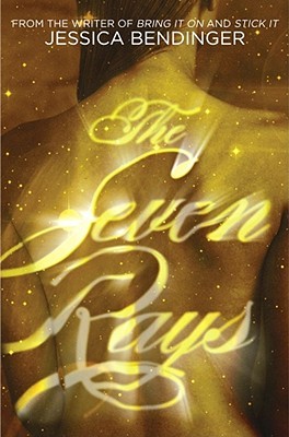 The Seven Rays (2009) by Jessica Bendinger