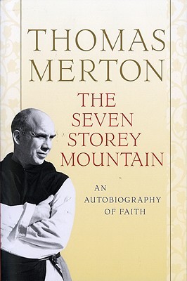 The Seven Storey Mountain (1999) by Thomas Merton