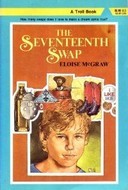 The Seventeenth Swap (1987) by Eloise Jarvis McGraw