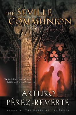 The Seville Communion (2004) by Arturo Pérez-Reverte