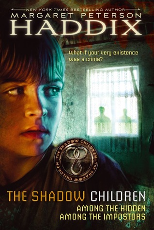 The Shadow Children: Among the Hidden; Among the Impostors (2009) by Margaret Peterson Haddix