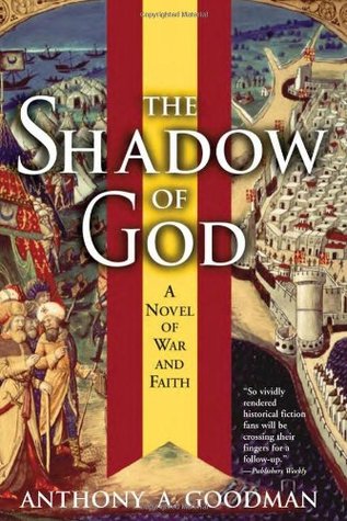 The Shadow of God: A Novel of War and Faith (2003) by Anthony A. Goodman