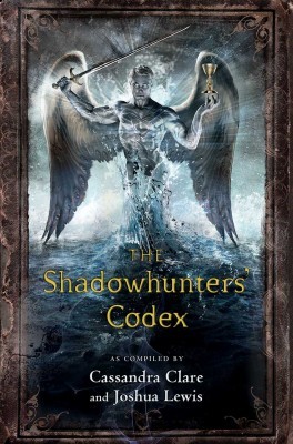 The Shadowhunter's Codex (2013) by Cassandra Clare