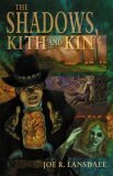 The Shadows, Kith and Kin (2007) by Joe R. Lansdale