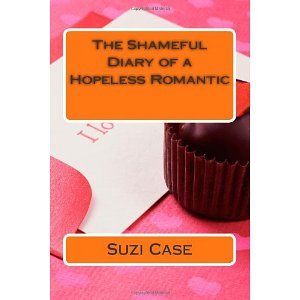 The Shameful Diary of a Hopeless Romantic (2000) by Suzi Case