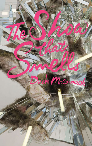 The Show That Smells (2008) by Derek McCormack